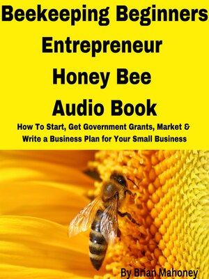 cover image of Beekeeping Beginners Entrepreneur Honey Bee Audio Book